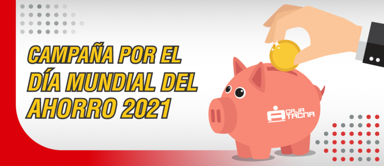 Día Mundial Del Ahorro 2021 Caja Tacna Caja Tacna 3276